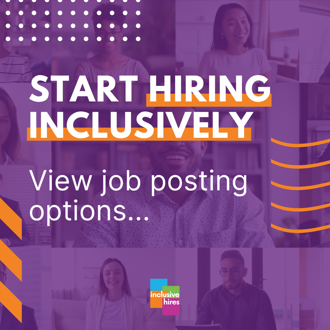 Start hiring inclusively View job posting options... Inclusive Hires